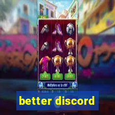 better discord